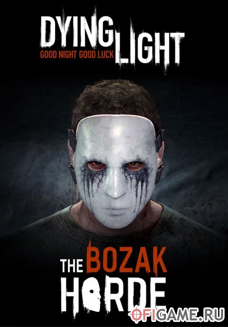 Скачать Dying Light: The Bozak Horde через торрент для PC