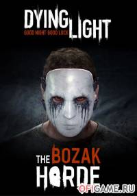 Скачать игру Dying Light: The Bozak Horde через торрент