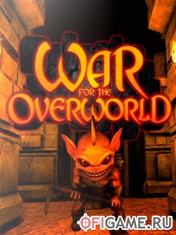 Скачать War for the Overworld: Underlord Edition через торрент для PC