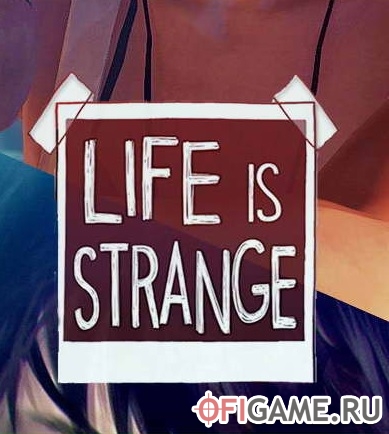 Скачать Life Is Strange Episode 1 через торрент для PC