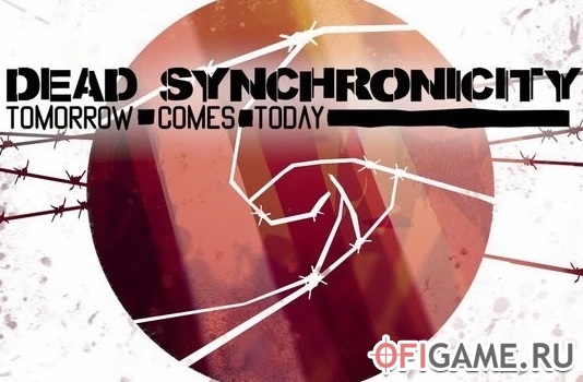 Скачать Dead Synchronicity: Tomorrow Comes Today через торрент для PC