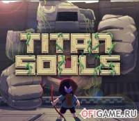 Скачать игру Titan Souls через торрент