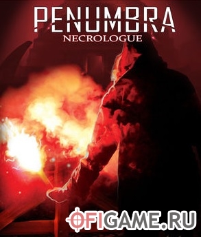 Скачать Penumbra 4: Necrologue через торрент для PC