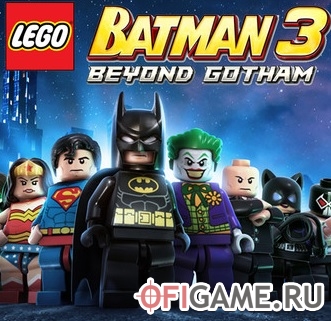 Скачать LEGO Batman 3: Beyond Gotham через торрент для PC