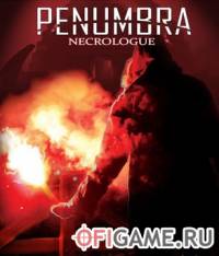 Скачать игру Penumbra 4: Necrologue через торрент