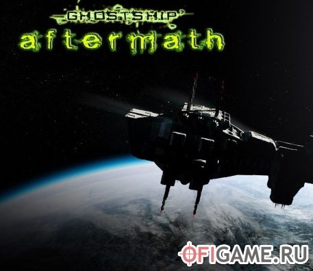 Скачать Ghostship Aftermath через торрент для PC