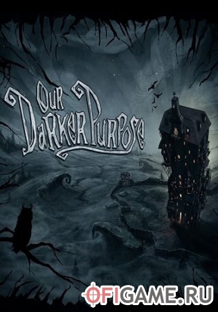 Скачать Our Darker Purpose через торрент для PC