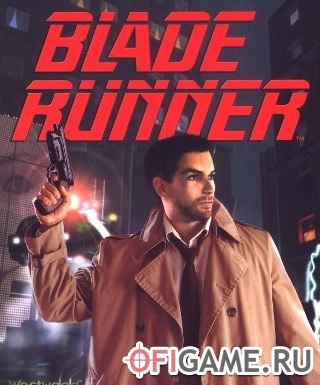 Скачать Blade Runner через торрент для PC