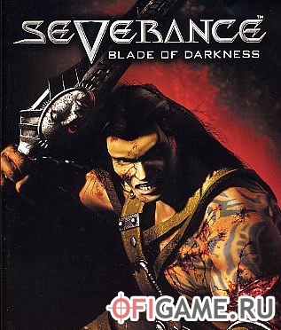 Скачать Severance: Blade of Darkness через торрент для PC