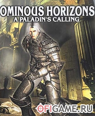 Скачать Ominous Horizons: A Paladin's Calling через торрент для PC