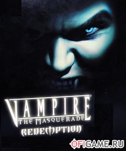 Скачать Vampire The Masquerade: Redemption через торрент для PC