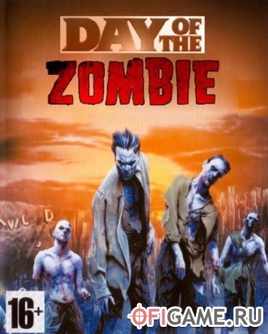 Скачать Day of the Zombie через торрент для PC