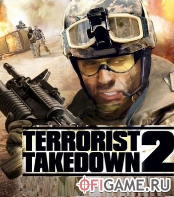 Скачать Terrorist Takedown 2 через торрент для PC